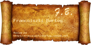 Francsiszti Bartos névjegykártya